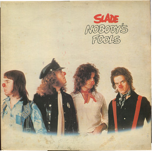 Slade - Nobodys Fools 1976 UK // Slade - Old New Borrowed And Blue 1974 UK