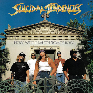Suicidal Tendencies – How Will I Laugh Tomorrow... When I Can't Even Smile Today LP
