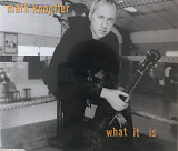 Mark Knopfler - “What it is”, Maxi-Single