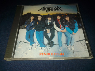 Anthrax "Penikufesin" Made In Germany.