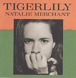 Natalie Merchant – Tigerlily ( USA )