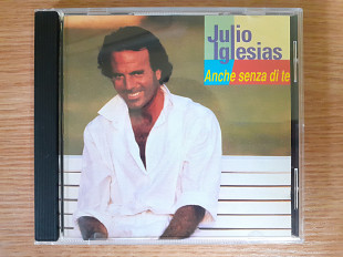 Компакт диск фирменный CD Julio Iglesias – Anche Senza Di Te