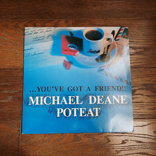 Michael Deane Poteat – You've Got A Friend !! LP 12" (Прайс 36485)