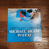 Michael Deane Poteat – You've Got A Friend !! LP 12" (Прайс 36485)