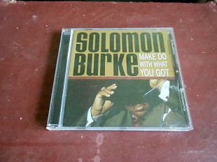 Solomon Burke Make Do With What You Got CD б/у