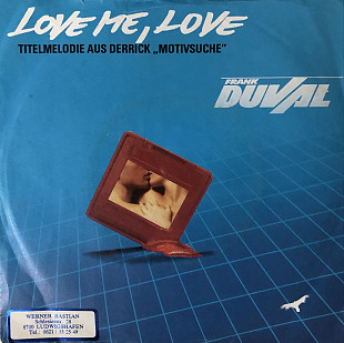 Frank Duval - “Love Me, Love”, 7’45RPM SINGLE