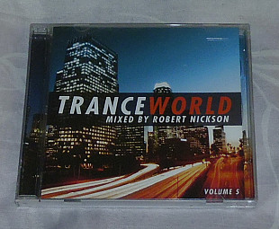 Компакт-диски Robert Nickson - Trance World Volume 5 (Mixed By Robert Nickson)