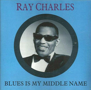 Ray Charles 1990 (?) - Blues Is My Middle Name (фирм., Англия)