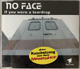 No Face - “If You Were A Teardrop”, Maxi-Single