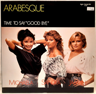 Arabesque EX Sandra - Time To Say ''Good Bye'' - 1985. (EP). 12. Vinyl. Пластинка. Germany.