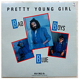Bad Boys Blue - Pretty Young Girl - 1985. (EP 12). Vinyl. Пластинка. Holland