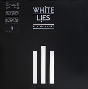 White Lies – To Lose My Life (Deluxe edition) платівка
