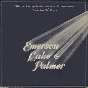 Emerson, Lake & Palmer ‎– Welcome Back My Friends To The Show That Never Ends