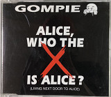 Gompie - “Alice, Who The X Is Alice? (Living Next Door To Alice)”, Maxi-Single