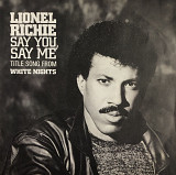 Lionel Ritchie - “Say You, Say Me’”, 7’45RPM SINGLE