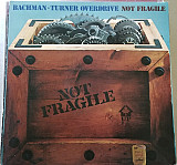 Bachman-Turner Overdrive ‎– Not Fragile