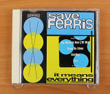 Save Ferris - It Means Everything (США, Starpool Records)