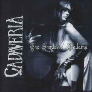 Cadaveria ‎– The Shadows' Madame ( Irond ‎– IROND CD 02-281 )