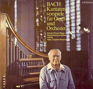 Bach Edward Power Biggs Gewandhausorchester Leipzig Hans-Joachim Rotzsch – Kantaten Vorspiele Für Or