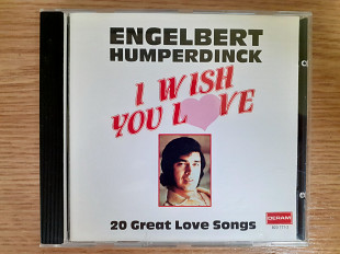 Компакт диск фирменный CD Engelbert Humperdinck – I Wish You Love - 20 Great Love Songs