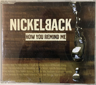 Nickelback - “How You Remind Me”, Maxi-Single