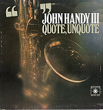 John Handy III* ‎– Quote, Unquote (made in USA)
