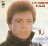 Umberto Tozzi - “Tu”, 7'45RPM SINGLE