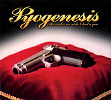 Pyogenesis 2002 - She Makes Me Wish I Had A Gun (лицензия)