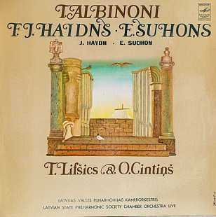 T. Albinoni F.J. Haidns E. Suhons - T. Lifšics & O. Cintiņš Latvian State Philharmonic Society Chamb