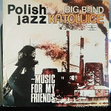 Big Band Katowice – Music For My Friends Polish Jazz 1978 ЕХ+/ЕХ+