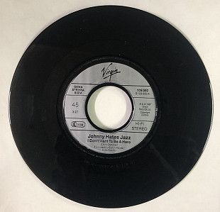 Johnny Hates Jazz - “I Don't Want To Be A Hero”, 7'45RPM SINGLE