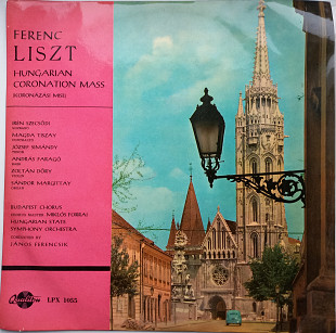 Ferenc Liszt, Budapest Chorus, Hungarian State Symphony Orchestra Conducted By János Ferencsik – Hun