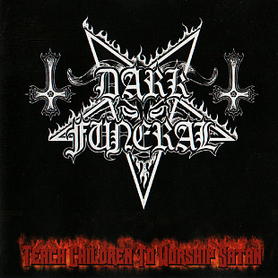 Dark Funeral – Teach Children To Worship Satan