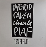 Ingrid Caver Chonte Piaf - “En Public”