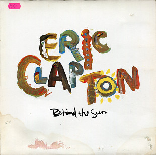 Eric Clapton - Behind The Sun 1985 Germany