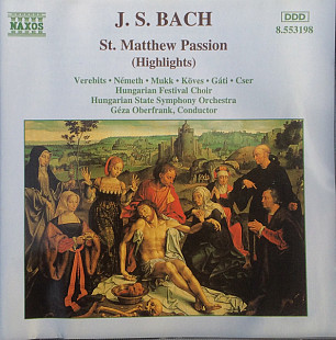 J.S. Bach* (Hungarian Festival Choir, Hungarian State Symphony Orchestra) 1994 - St. Matthew Passion