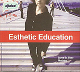 Esthetic Education – Leave Us Alone / Machine ( Lavina Music ‎– LMCD-467 )