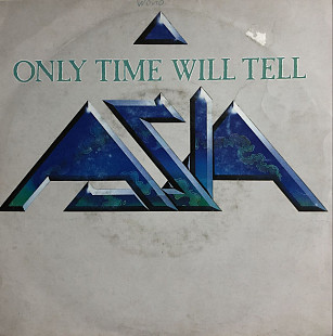 Asia - “Only Time Will Tell”, 7'45RPM SINGLE