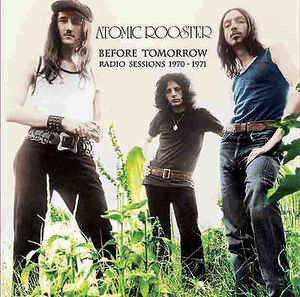 Atomic Rooster – Before Tomorrow - Radio Sessions 1970-1971 - 71 (16)