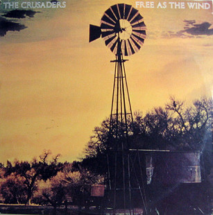 CRUSADERS, THE «Free As The Wind»