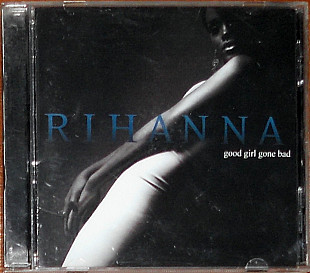Rihanna – Good girl gone bad (2007)(RnB/Swing, Europop, Ballad, Contemporary R&B)