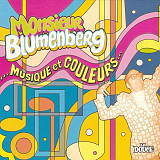 Monsieur Blumenberg – ...Musique Et Couleurs...