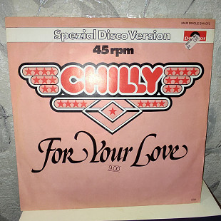 CHILLY ''FOR YOUR LOVE'' 45 MAXI