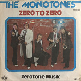 The Monotones - ”Zero To Zero”, 7’45RPM SINGLE