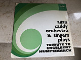 Allan Caddy Orchestra & Singers Plays – Tribute To Engelbert Humperdinck ( Poland ) LP