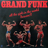 Grand Funk – All The Girls In The World Beware!!!