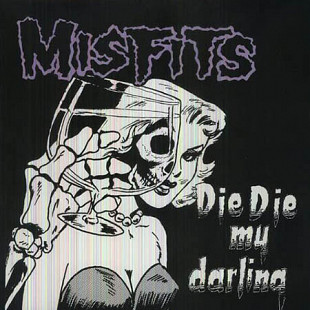 Misfits – Die Die My Darling (Single LP)
