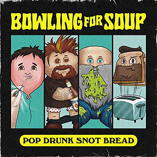 Bowling For Soup – Pop Drunk Snot Bread
