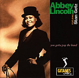Abbey Lincoln Featuring Stan Getz – You Gotta Pay The Band