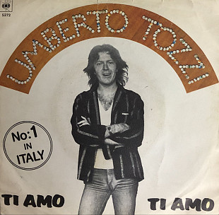 Umberto Tozzi - ”Ti Amo”, 7’45RPM SINGLE